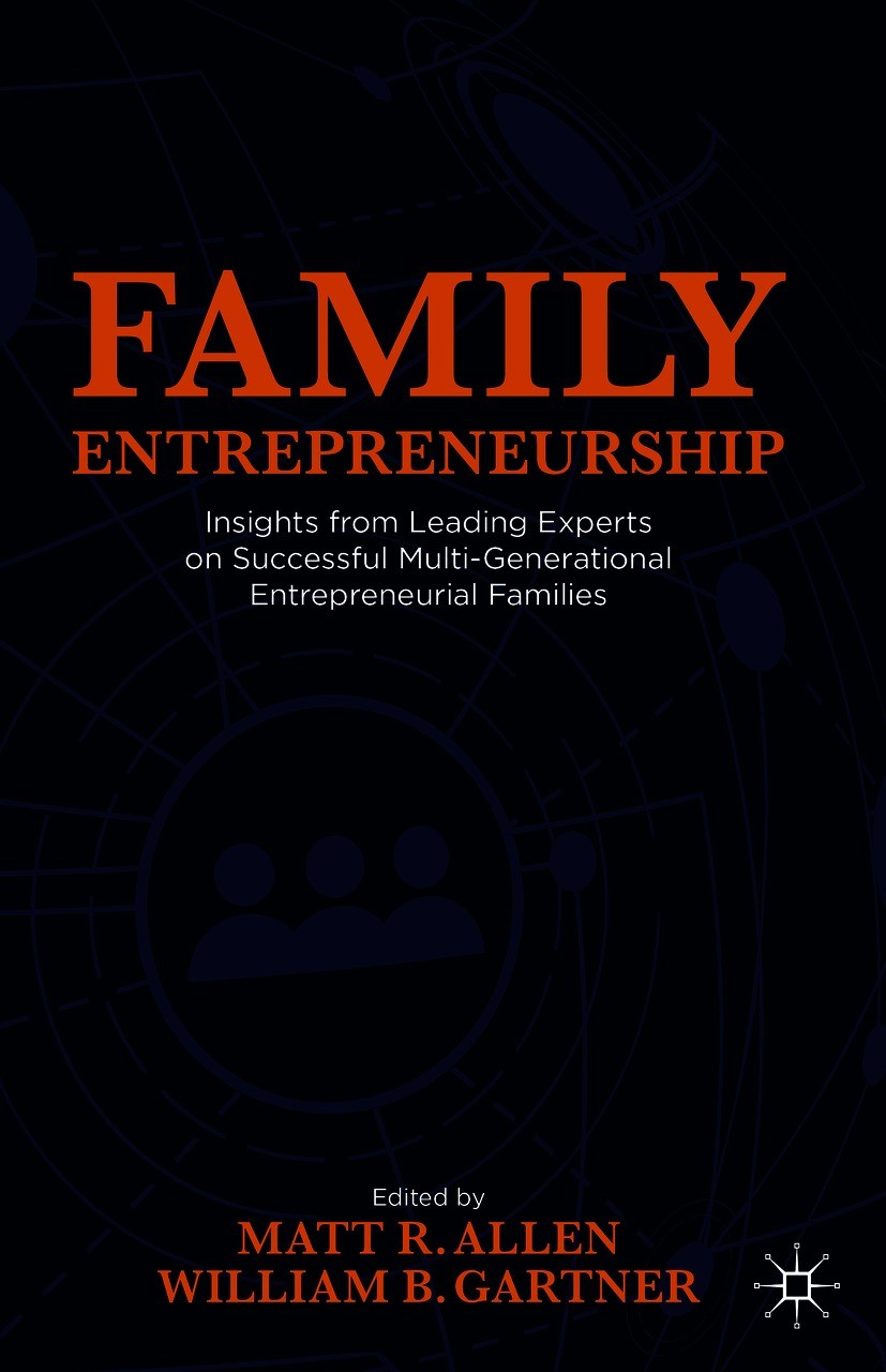 Titlebook: Family Entrepreneurship; Insights from Leadin Matt R. Allen,William B. Gartner Book 2021 The Editor(s) (if applicable) and The Author(s), u Titlebook: Family Entrepreneurship; Insights from Leadin Matt R. Allen,William B. Gartner Book 2021 The Editor(s) (if applicable) and The Author(s), u