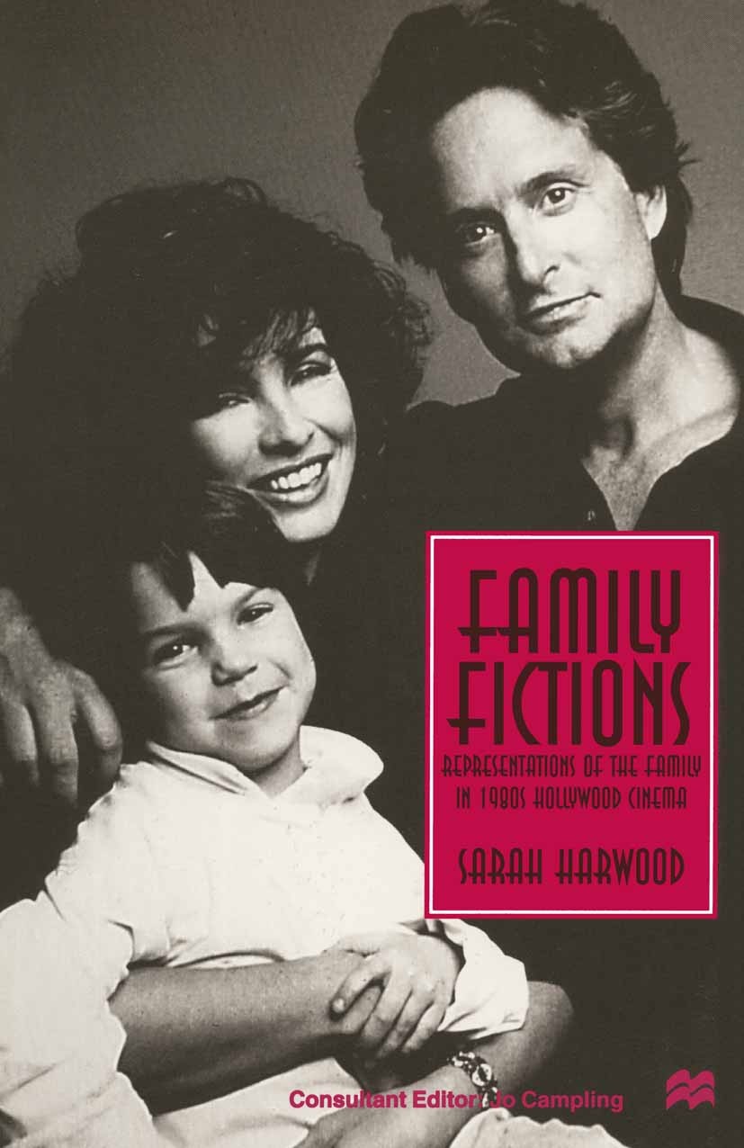 Titlebook: Family Fictions; Representations of t Sarah Harwood,Jo Campling Book 1997 Sarah Harwood 1997 cinema.family.Hollywood Titlebook: Family Fictions; Representations of t Sarah Harwood,Jo Campling Book 1997 Sarah Harwood 1997 cinema.family.Hollywood