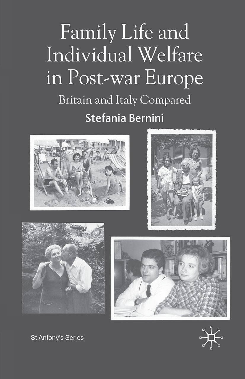 Titlebook: Family Life and Individual Welfare in Post-war Europe; Britain and Italy Co Stefania Bernini Book 2007 Stefania Bernini 2007 Britain.Europe Titlebook: Family Life and Individual Welfare in Post-war Europe; Britain and Italy Co Stefania Bernini Book 2007 Stefania Bernini 2007 Britain.Europe