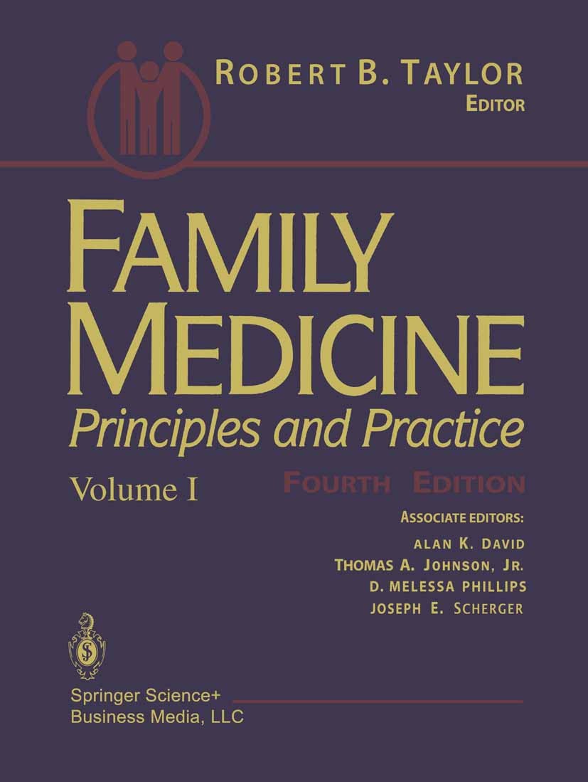 Titlebook: Family Medicine; Principles and Pract Robert B. Taylor (Professor and Chairman) Book 19944th edition Springer-Verlag New York 1994 Allgemei Titlebook: Family Medicine; Principles and Pract Robert B. Taylor (Professor and Chairman) Book 19944th edition Springer-Verlag New York 1994 Allgemei
