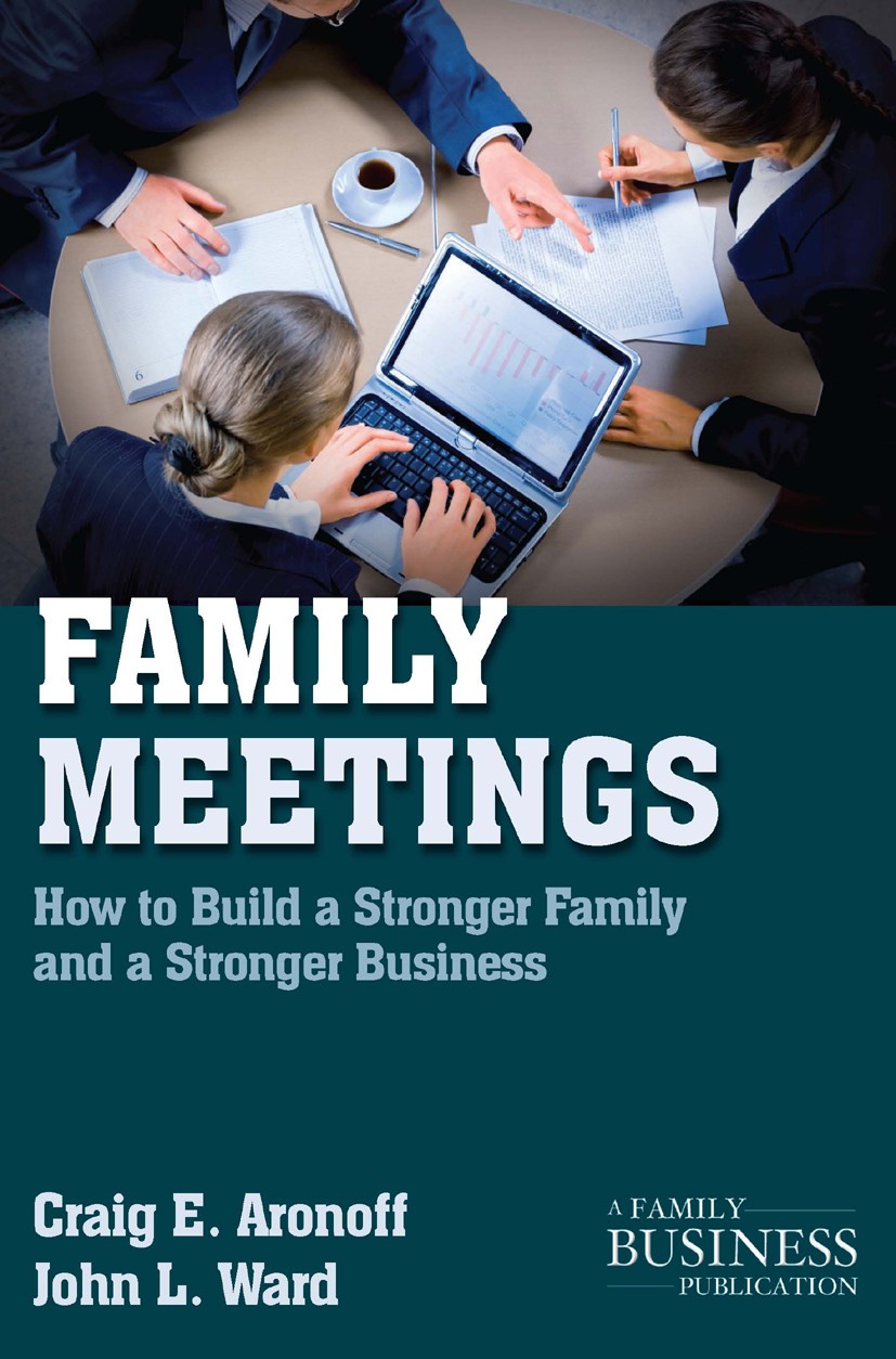 Titlebook: Family Meetings; How to Build a Stron Craig E. Aronoff,John L. Ward Book 2011Latest edition Palgrave Macmillan, a division of Nature Americ Titlebook: Family Meetings; How to Build a Stron Craig E. Aronoff,John L. Ward Book 2011Latest edition Palgrave Macmillan, a division of Nature Americ