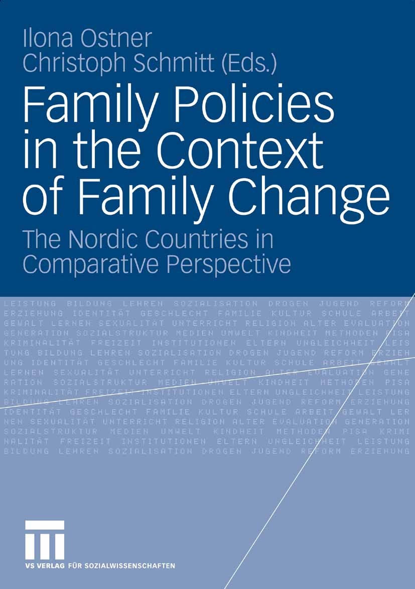 Titlebook: Family Policies in the Context of Family Change; The Nordic Countries Ilona Ostner,Christoph Schmitt Book 2008 VS Verlag für Sozialwissensc Titlebook: Family Policies in the Context of Family Change; The Nordic Countries Ilona Ostner,Christoph Schmitt Book 2008 VS Verlag für Sozialwissensc