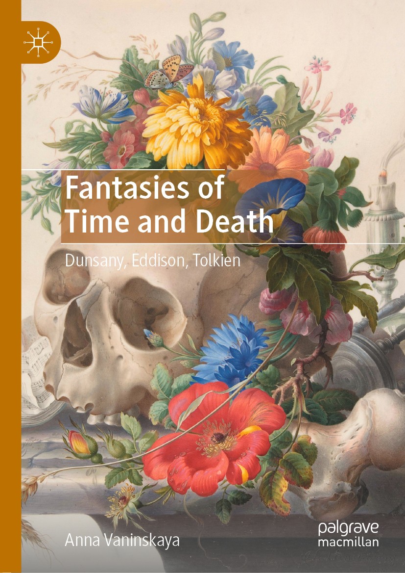 Titlebook: Fantasies of Time and Death; Dunsany, Eddison, To Anna Vaninskaya Book 2020 The Editor(s) (if applicable) and The Author(s) 2020 Lord Dunsa Titlebook: Fantasies of Time and Death; Dunsany, Eddison, To Anna Vaninskaya Book 2020 The Editor(s) (if applicable) and The Author(s) 2020 Lord Dunsa