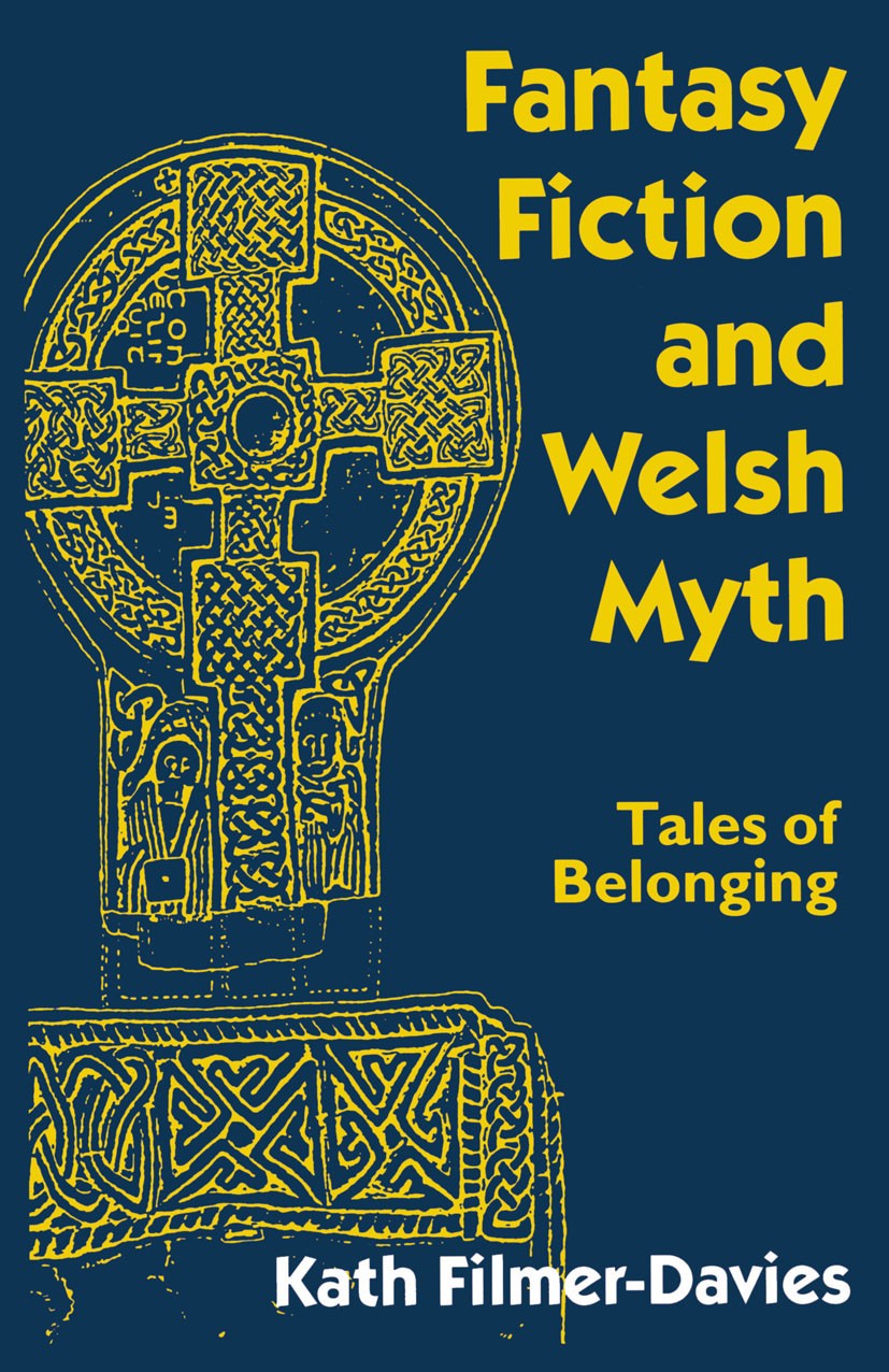 Titlebook: Fantasy Fiction and Welsh Myth; Tales of Belonging Kath Filmer-Davies Book 1996 Palgrave Macmillan, a division of Macmillan Publishers Limi Titlebook: Fantasy Fiction and Welsh Myth; Tales of Belonging Kath Filmer-Davies Book 1996 Palgrave Macmillan, a division of Macmillan Publishers Limi