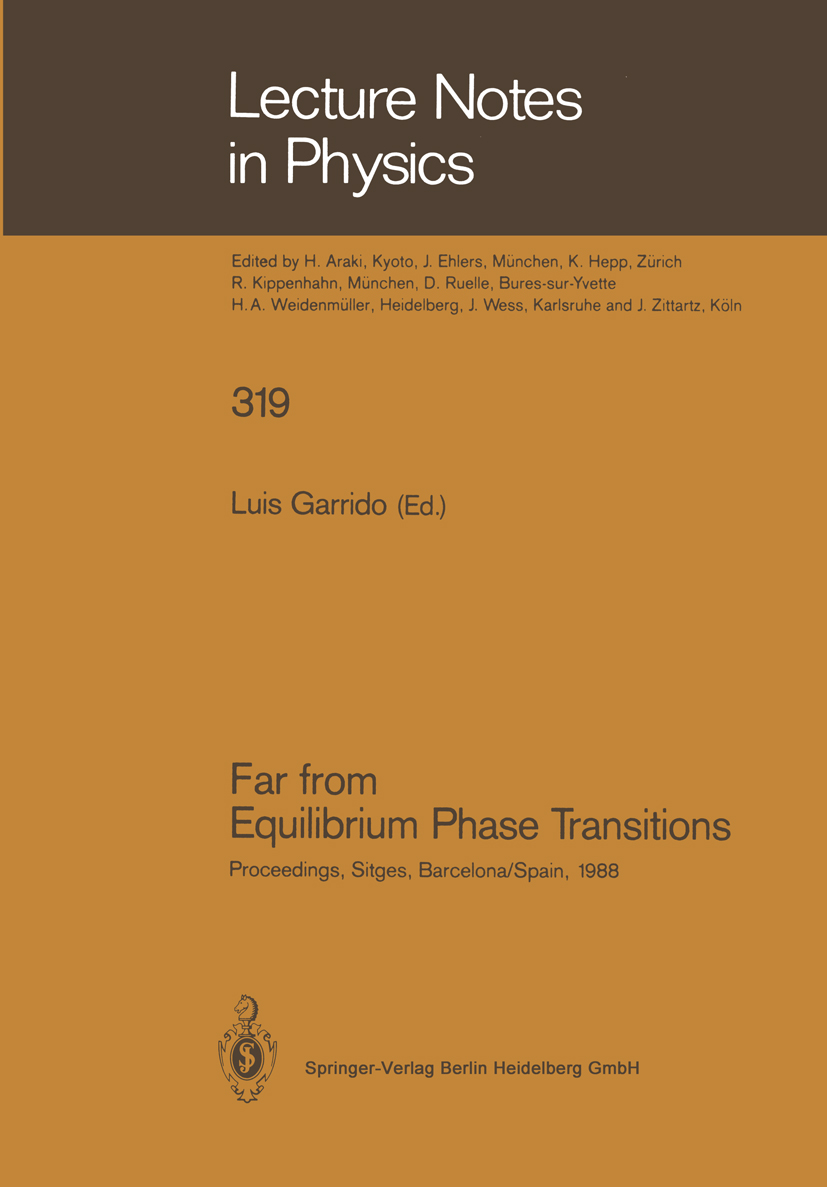 Titlebook: Far from Equilibrium Phase Transitions; Proceedings of the X Luis Garrido Conference proceedings 1988 Springer-Verlag Berlin Heidelberg 198 Titlebook: Far from Equilibrium Phase Transitions; Proceedings of the X Luis Garrido Conference proceedings 1988 Springer-Verlag Berlin Heidelberg 198