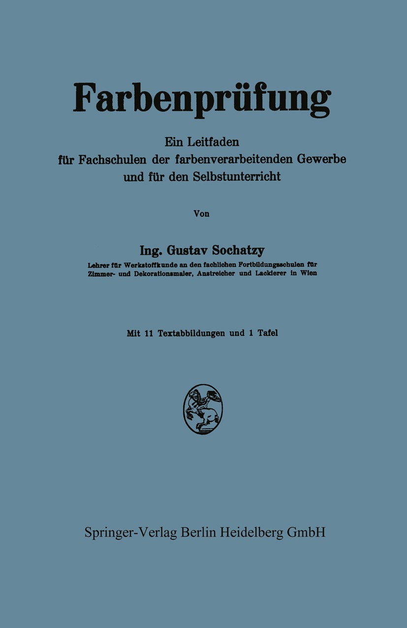 Titlebook: Farbenprüfung; Ein Leitfaden für Fa Gustav Sochatzy Book 1936 Springer-Verlag Berlin Heidelberg 1936 Chemikalie.Chemikalien.Farbe.Physik.Sc Titlebook: Farbenprüfung; Ein Leitfaden für Fa Gustav Sochatzy Book 1936 Springer-Verlag Berlin Heidelberg 1936 Chemikalie.Chemikalien.Farbe.Physik.Sc