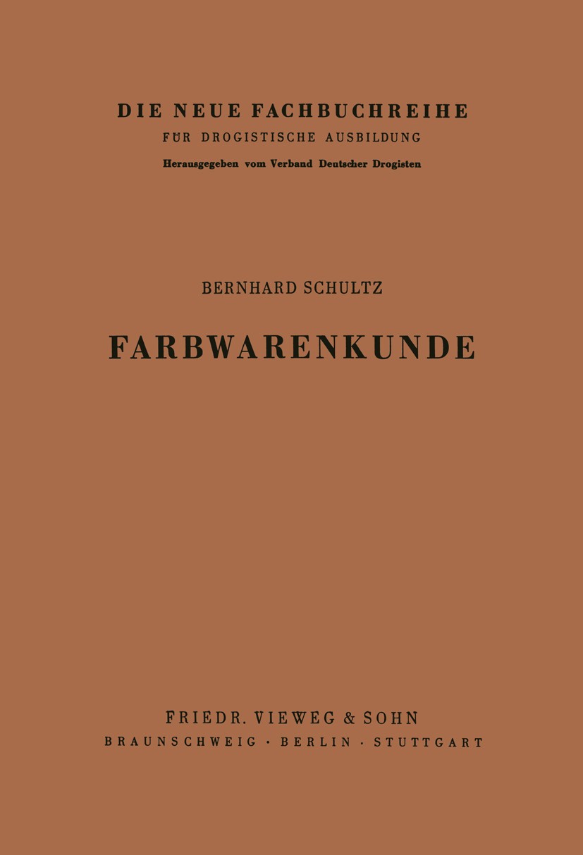Titlebook: Farbwarenkunde; Bernhard Schultz Book 1953 Springer Fachmedien Wiesbaden 1953 Aluminium.Anstrich.Asphalt.Eisen.Farbe.Heizkörper.Lack.Lacke Titlebook: Farbwarenkunde; Bernhard Schultz Book 1953 Springer Fachmedien Wiesbaden 1953 Aluminium.Anstrich.Asphalt.Eisen.Farbe.Heizkörper.Lack.Lacke