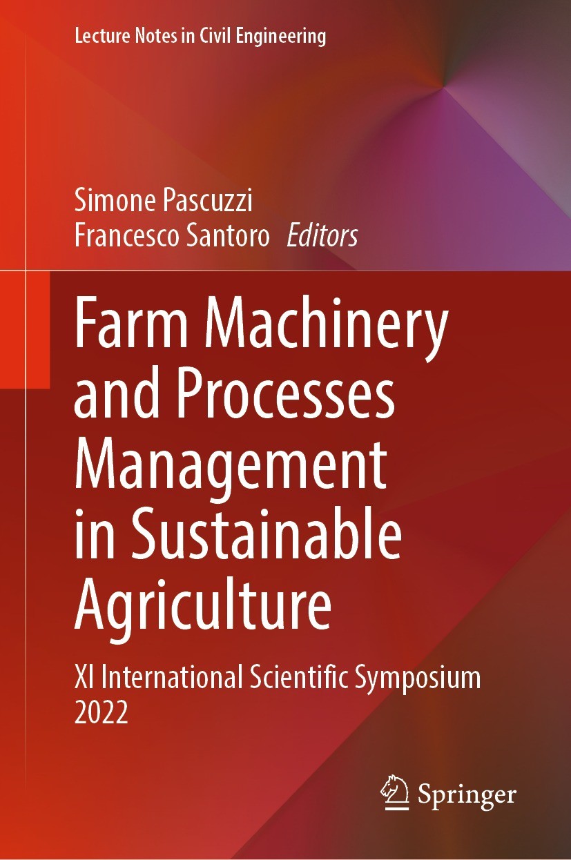 Titlebook: Farm Machinery and Processes Management in Sustainable Agriculture; XI International Sci Simone Pascuzzi,Francesco Santoro Conference proce Titlebook: Farm Machinery and Processes Management in Sustainable Agriculture; XI International Sci Simone Pascuzzi,Francesco Santoro Conference proce