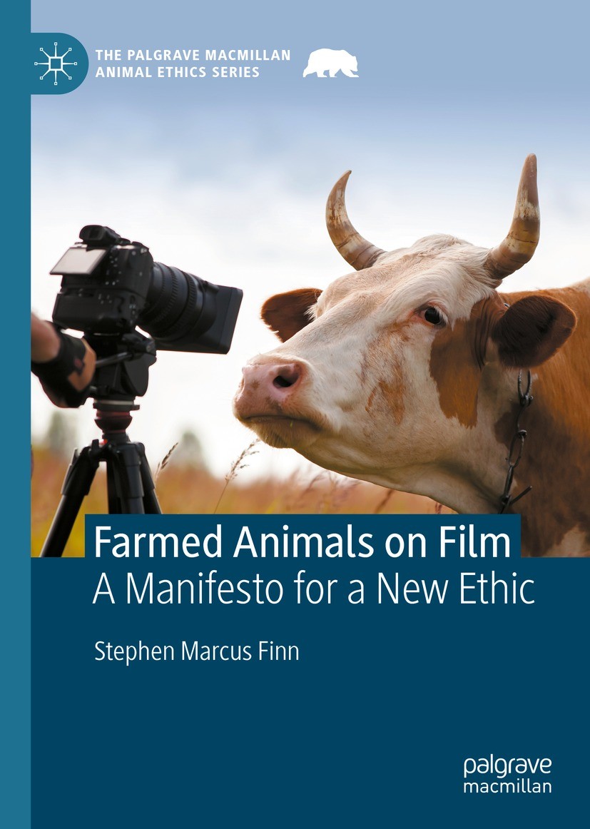 Titlebook: Farmed Animals on Film; A Manifesto for a Ne Stephen Marcus Finn Book 2023 The Editor(s) (if applicable) and The Author(s), under exclusive Titlebook: Farmed Animals on Film; A Manifesto for a Ne Stephen Marcus Finn Book 2023 The Editor(s) (if applicable) and The Author(s), under exclusive