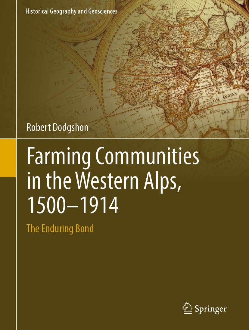 Titlebook: Farming Communities in the Western Alps, 1500–1914; The Enduring Bond Robert Dodgshon Book 2019 Springer Nature Switzerland AG 2019 Alpine Titlebook: Farming Communities in the Western Alps, 1500–1914; The Enduring Bond Robert Dodgshon Book 2019 Springer Nature Switzerland AG 2019 Alpine