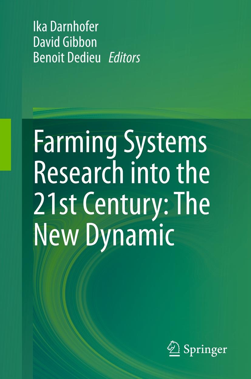 Titlebook: Farming Systems Research into the 21st Century: The New Dynamic; Ika Darnhofer,David Gibbon,Benoît Dedieu Book 2012 Springer Science+Busin Titlebook: Farming Systems Research into the 21st Century: The New Dynamic; Ika Darnhofer,David Gibbon,Benoît Dedieu Book 2012 Springer Science+Busin