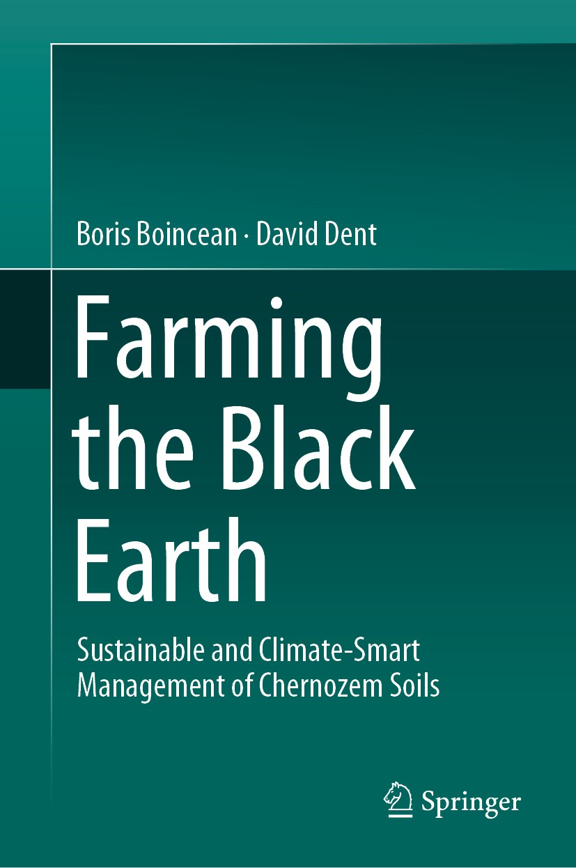 Titlebook: Farming the Black Earth; Sustainable and Clim Boris Boincean,David Dent Book 2019 Springer Nature Switzerland AG 2019 Agro-ecological Appro Titlebook: Farming the Black Earth; Sustainable and Clim Boris Boincean,David Dent Book 2019 Springer Nature Switzerland AG 2019 Agro-ecological Appro