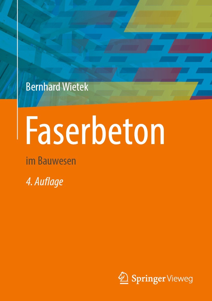 Titlebook: Faserbeton; im Bauwesen Bernhard Wietek Book 2024Latest edition Der/die Herausgeber bzw. der/die Autor(en), exklusiv lizenziert an Springer Titlebook: Faserbeton; im Bauwesen Bernhard Wietek Book 2024Latest edition Der/die Herausgeber bzw. der/die Autor(en), exklusiv lizenziert an Springer
