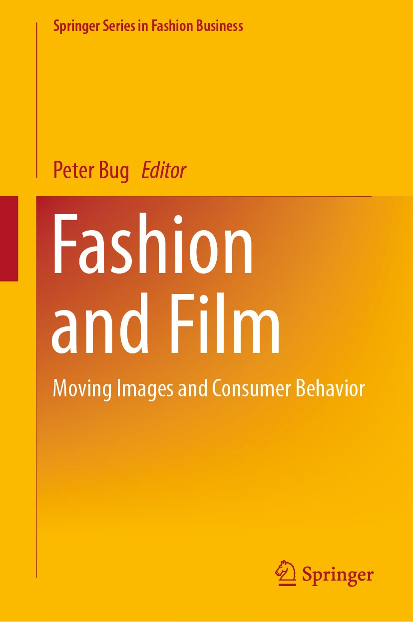 Titlebook: Fashion and Film; Moving Images and Co Peter Bug Book 2020 Springer Nature Singapore Pte Ltd. 2020 Fashion and film.Fashion communication w Titlebook: Fashion and Film; Moving Images and Co Peter Bug Book 2020 Springer Nature Singapore Pte Ltd. 2020 Fashion and film.Fashion communication w