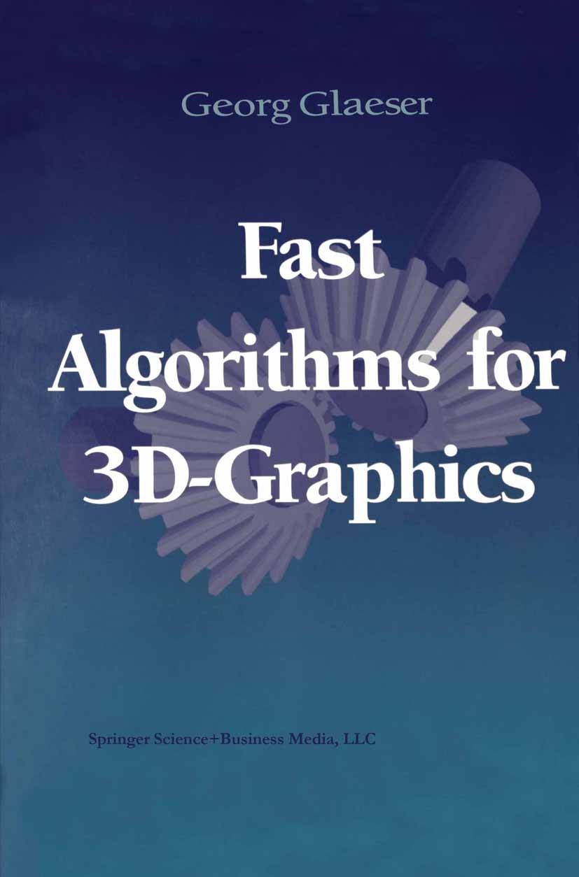 Titlebook: Fast Algorithms for 3D-Graphics; Georg Glaeser Book 1994Latest edition Springer Science+Business Media New York 1994 algorithms.code.compu Titlebook: Fast Algorithms for 3D-Graphics; Georg Glaeser Book 1994Latest edition Springer Science+Business Media New York 1994 algorithms.code.compu
