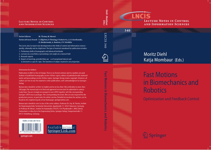 Titlebook: Fast Motions in Biomechanics and Robotics; Optimization and Fee Moritz Diehl,Katja Mombaur Book 2006 Springer-Verlag Berlin Heidelberg 2006 Titlebook: Fast Motions in Biomechanics and Robotics; Optimization and Fee Moritz Diehl,Katja Mombaur Book 2006 Springer-Verlag Berlin Heidelberg 2006
