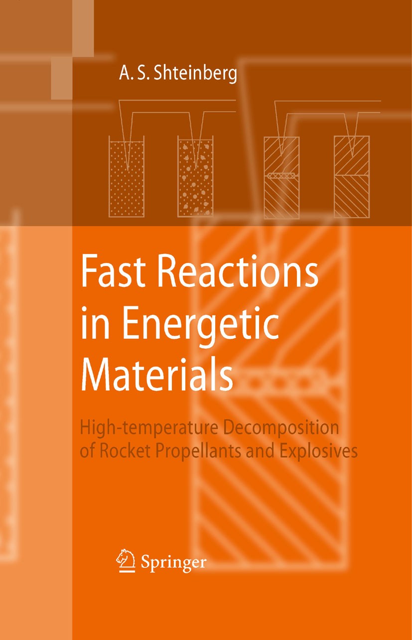Titlebook: Fast Reactions in Energetic Materials; High-Temperature Dec Alexander S. Shteinberg Book 2008 Springer-Verlag Berlin Heidelberg 2008 Energe Titlebook: Fast Reactions in Energetic Materials; High-Temperature Dec Alexander S. Shteinberg Book 2008 Springer-Verlag Berlin Heidelberg 2008 Energe