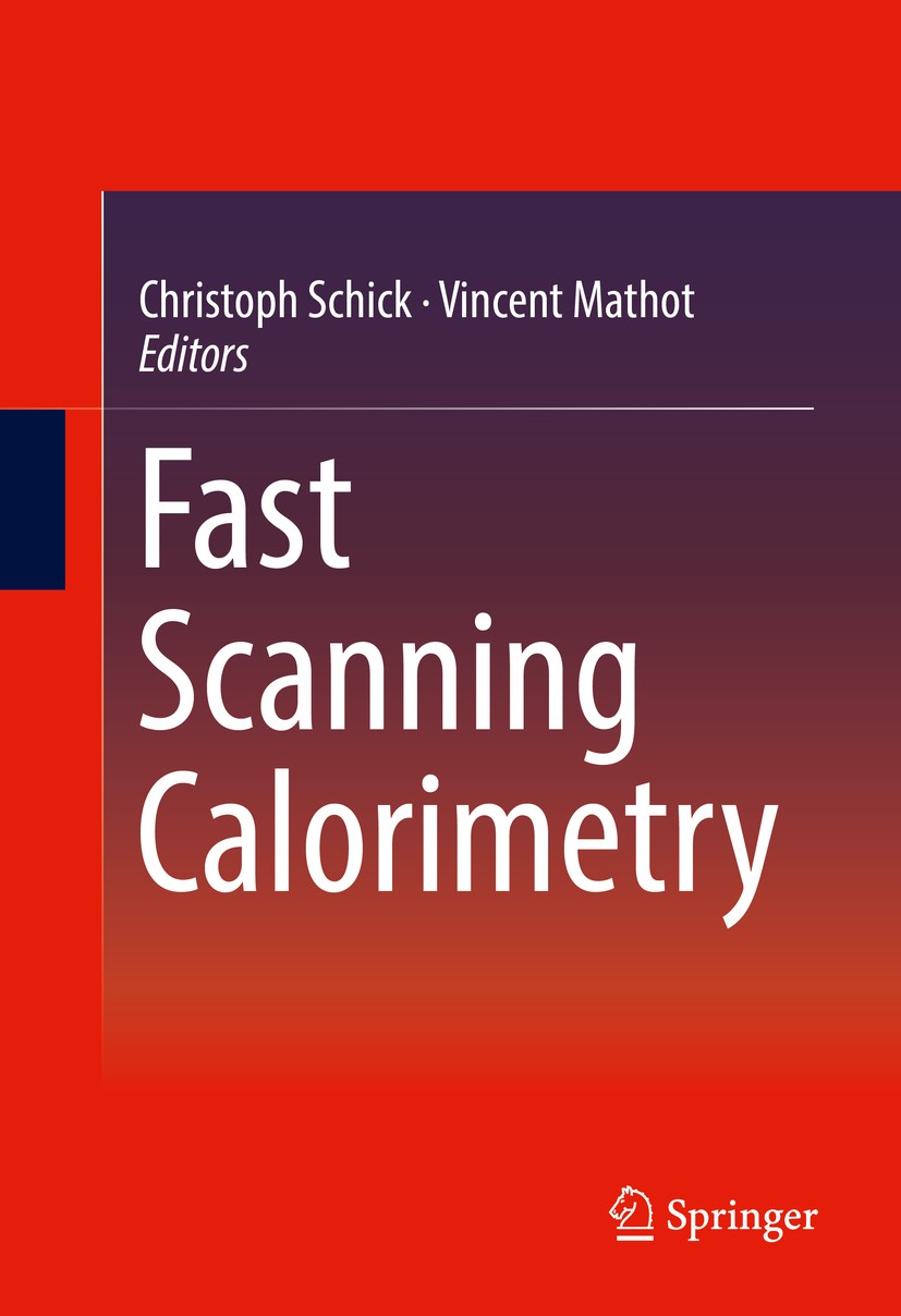 Titlebook: Fast Scanning Calorimetry; Christoph Schick,Vincent Mathot Book 2016 Springer International Publishing Switzerland 2016 (Re)Crystallizatio Titlebook: Fast Scanning Calorimetry; Christoph Schick,Vincent Mathot Book 2016 Springer International Publishing Switzerland 2016 (Re)Crystallizatio