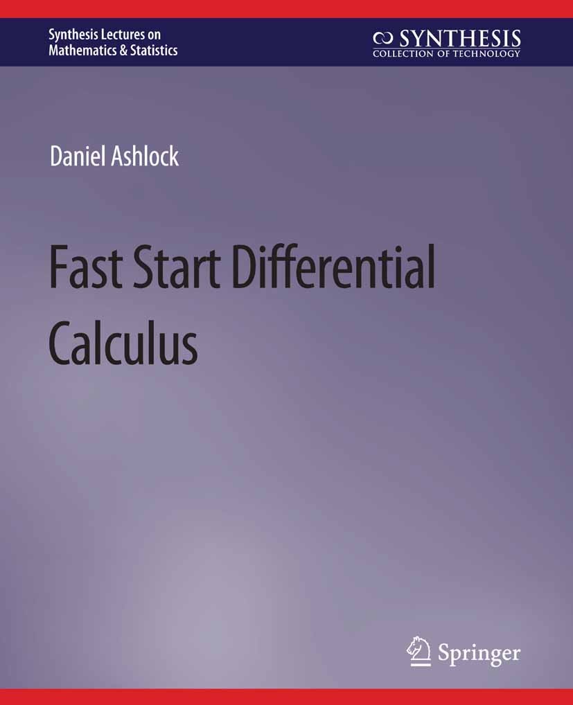 Titlebook: Fast Start Differential Calculus; Daniel Ashlock Book 2019 Springer Nature Switzerland AG 2019 Titlebook: Fast Start Differential Calculus; Daniel Ashlock Book 2019 Springer Nature Switzerland AG 2019