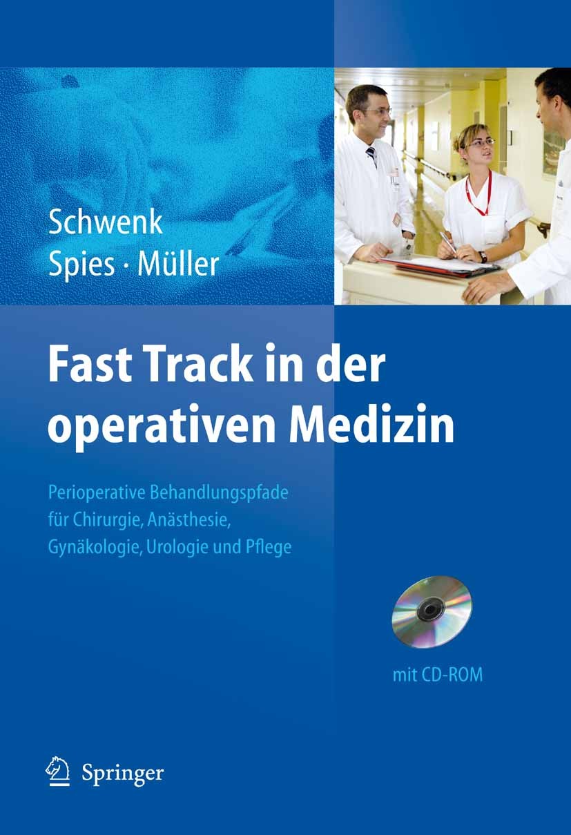 Titlebook: Fast Track in der operativen Medizin; Wolfgang Schwenk,Claudia Spies,Joachim M. Müller Book 2009 Springer-Verlag Berlin Heidelberg 2009 An Titlebook: Fast Track in der operativen Medizin; Wolfgang Schwenk,Claudia Spies,Joachim M. Müller Book 2009 Springer-Verlag Berlin Heidelberg 2009 An