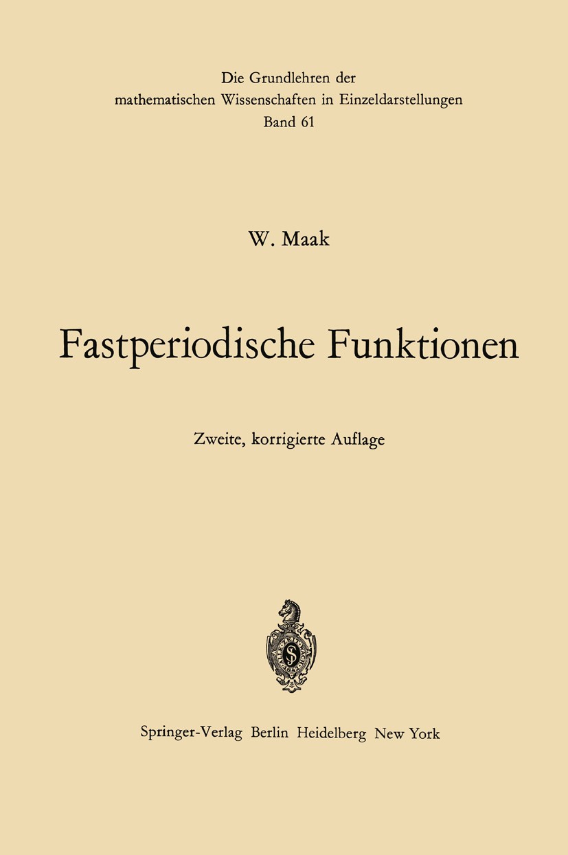 Titlebook: Fastperiodische Funktionen; W. Maak Book 1967Latest edition Springer-Verlag Berlin · Heidelberg 1967 Approximation.Beweis.Darstellungstheo Titlebook: Fastperiodische Funktionen; W. Maak Book 1967Latest edition Springer-Verlag Berlin · Heidelberg 1967 Approximation.Beweis.Darstellungstheo