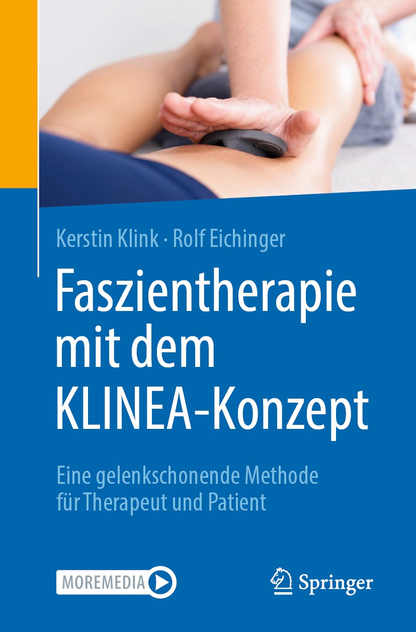 Titlebook: Faszientherapie mit dem KLINEA-Konzept; Eine gelenkschonende Kerstin Klink,Rolf Eichinger Book 2020 Springer-Verlag GmbH Deutschland, ein T Titlebook: Faszientherapie mit dem KLINEA-Konzept; Eine gelenkschonende Kerstin Klink,Rolf Eichinger Book 2020 Springer-Verlag GmbH Deutschland, ein T
