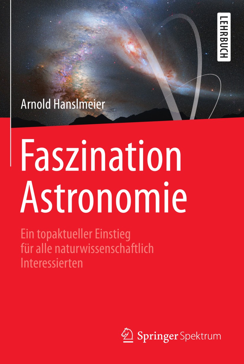 Titlebook: Faszination Astronomie; Ein topaktueller Ein Arnold Hanslmeier Textbook 20131st edition Springer-Verlag Berlin Heidelberg 2013 Astronomie.P Titlebook: Faszination Astronomie; Ein topaktueller Ein Arnold Hanslmeier Textbook 20131st edition Springer-Verlag Berlin Heidelberg 2013 Astronomie.P