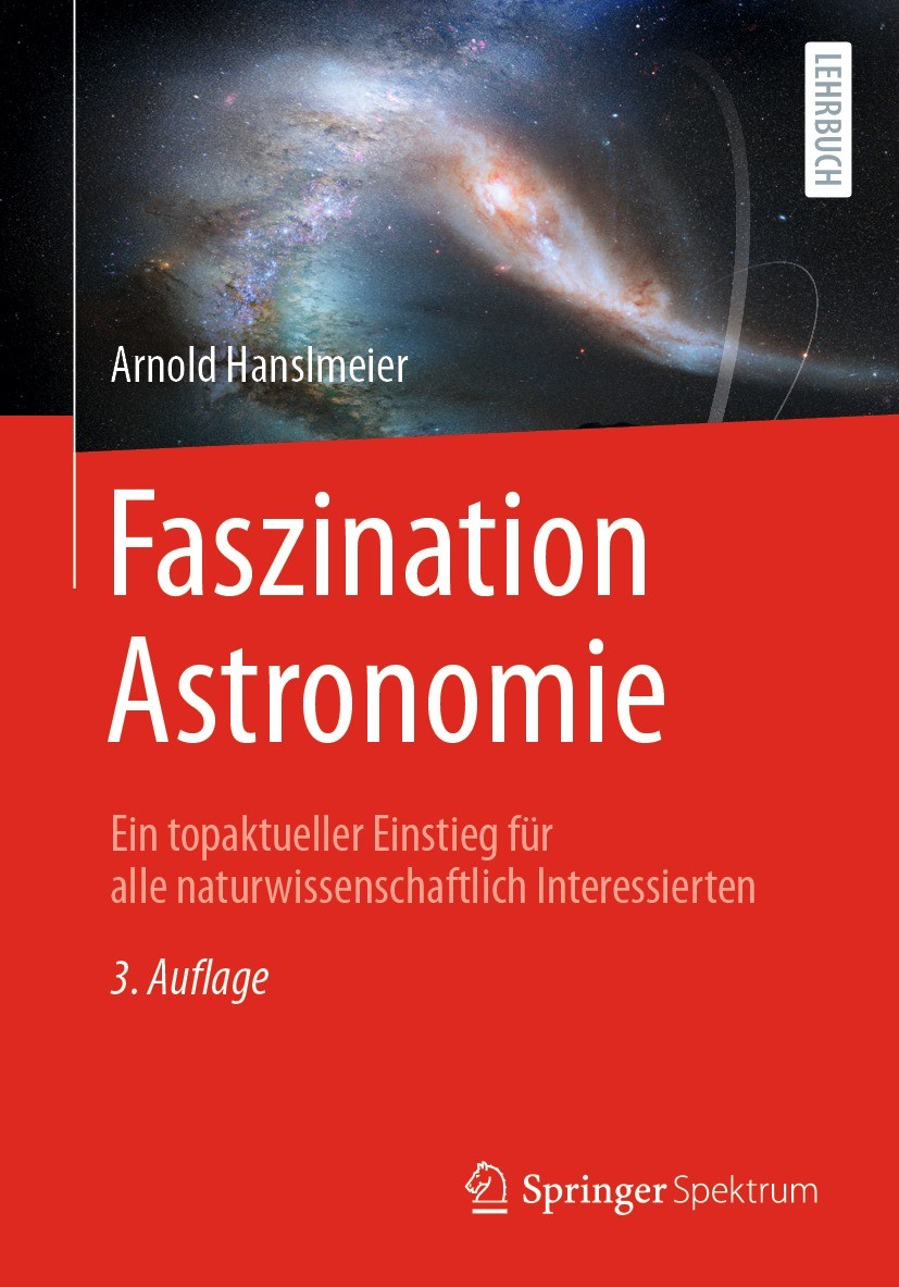 Titlebook: Faszination Astronomie; Ein topaktueller Ein Arnold Hanslmeier Textbook 2021Latest edition Der/die Herausgeber bzw. der/die Autor(en), exkl Titlebook: Faszination Astronomie; Ein topaktueller Ein Arnold Hanslmeier Textbook 2021Latest edition Der/die Herausgeber bzw. der/die Autor(en), exkl