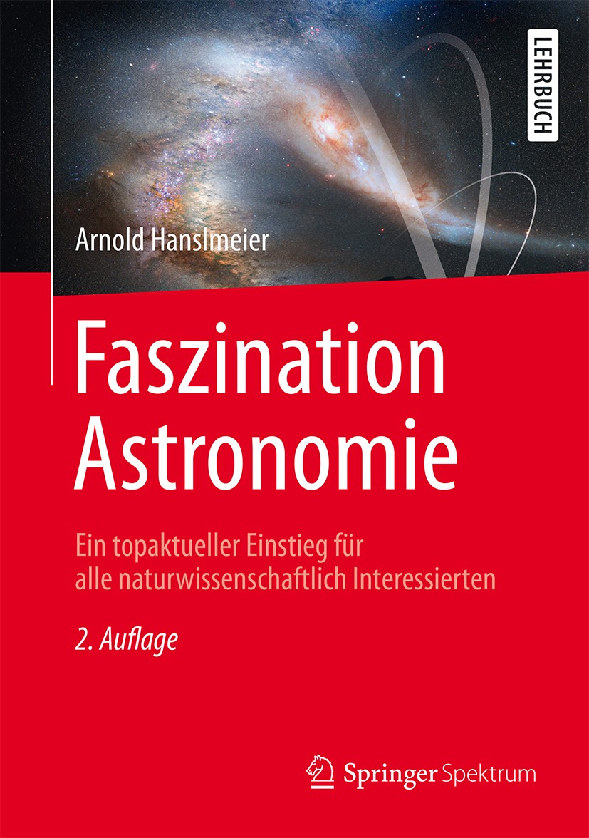 Titlebook: Faszination Astronomie; Ein topaktueller Ein Arnold Hanslmeier Textbook 20162nd edition Springer-Verlag Berlin Heidelberg 2016 Astronomie f Titlebook: Faszination Astronomie; Ein topaktueller Ein Arnold Hanslmeier Textbook 20162nd edition Springer-Verlag Berlin Heidelberg 2016 Astronomie f