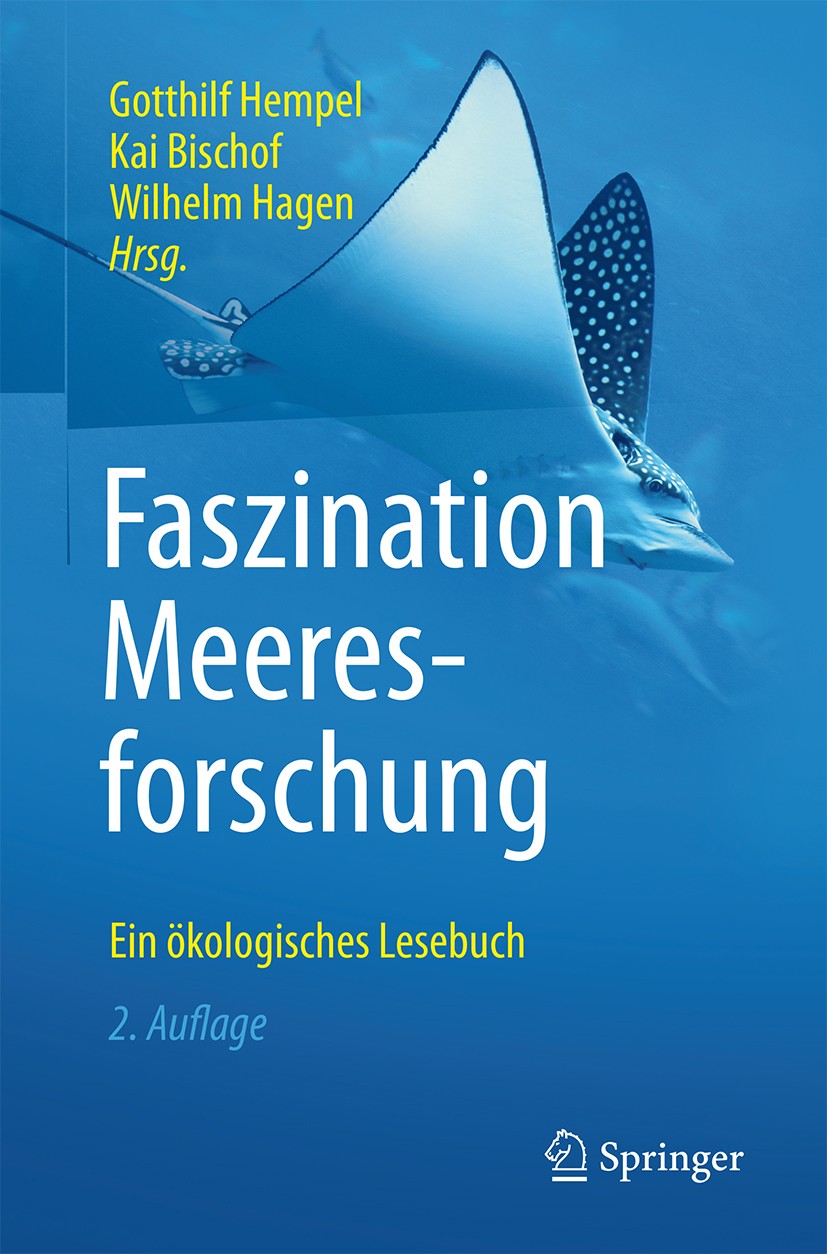 Titlebook: Faszination Meeresforschung; Ein ökologisches Les Gotthilf Hempel,Kai Bischof,Wilhelm Hagen Book 2017Latest edition Springer-Verlag GmbH De Titlebook: Faszination Meeresforschung; Ein ökologisches Les Gotthilf Hempel,Kai Bischof,Wilhelm Hagen Book 2017Latest edition Springer-Verlag GmbH De