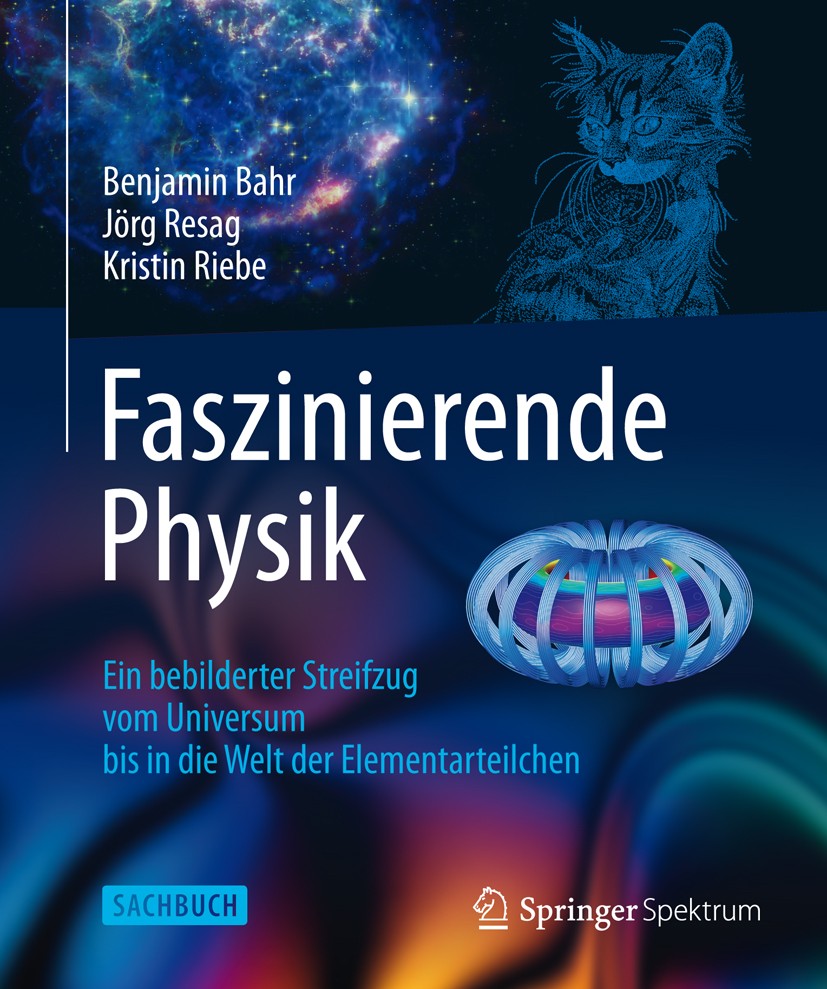 Titlebook: Faszinierende Physik; Ein bebilderter Stre Benjamin Bahr,Jörg Resag,Kristin Riebe Book 20131st edition Springer-Verlag Berlin Heidelberg 20 Titlebook: Faszinierende Physik; Ein bebilderter Stre Benjamin Bahr,Jörg Resag,Kristin Riebe Book 20131st edition Springer-Verlag Berlin Heidelberg 20