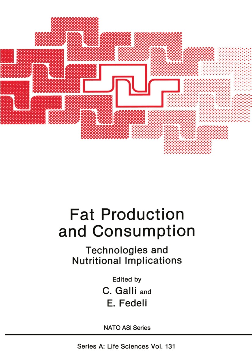 Titlebook: Fat Production and Consumption; Technologies and Nut C. Galli,E. Fedeli Book 1987 Springer Science+Business Media New York 1987 Oxidation.a Titlebook: Fat Production and Consumption; Technologies and Nut C. Galli,E. Fedeli Book 1987 Springer Science+Business Media New York 1987 Oxidation.a