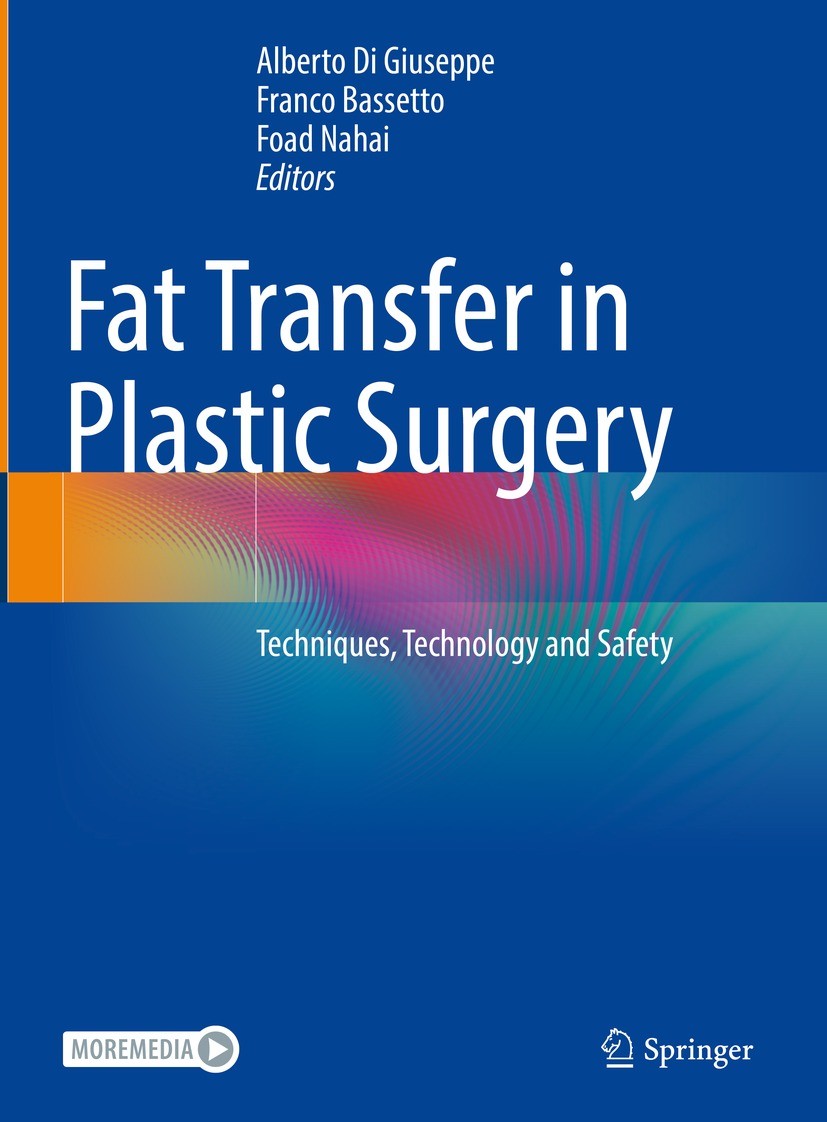 Titlebook: Fat Transfer in Plastic Surgery; Techniques, Technolo Alberto Di Giuseppe,Franco Bassetto,Foad Nahai Book 2023 The Editor(s) (if applicable Titlebook: Fat Transfer in Plastic Surgery; Techniques, Technolo Alberto Di Giuseppe,Franco Bassetto,Foad Nahai Book 2023 The Editor(s) (if applicable