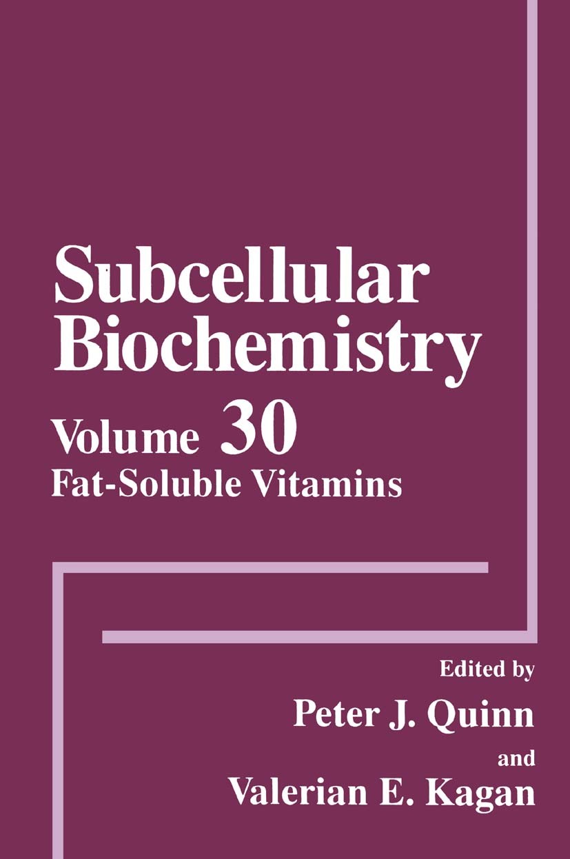 Titlebook: Fat-Soluble Vitamins; Peter J. Quinn,Valerian E. Kagan Book 1998 Springer Science+Business Media New York 1998 Calcium.Coenzym.DNA.Lipid.O Titlebook: Fat-Soluble Vitamins; Peter J. Quinn,Valerian E. Kagan Book 1998 Springer Science+Business Media New York 1998 Calcium.Coenzym.DNA.Lipid.O