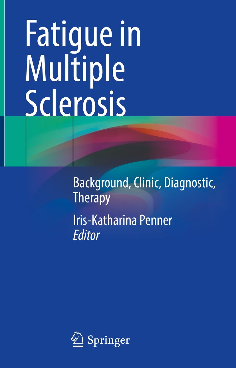 Titlebook: Fatigue in Multiple Sclerosis; Background, Clinic, Iris-Katharina Penner Book 2023 COGITO GmbH 2023 MS-fatigue.Pathophysiology of fatigue. Titlebook: Fatigue in Multiple Sclerosis; Background, Clinic, Iris-Katharina Penner Book 2023 COGITO GmbH 2023 MS-fatigue.Pathophysiology of fatigue.