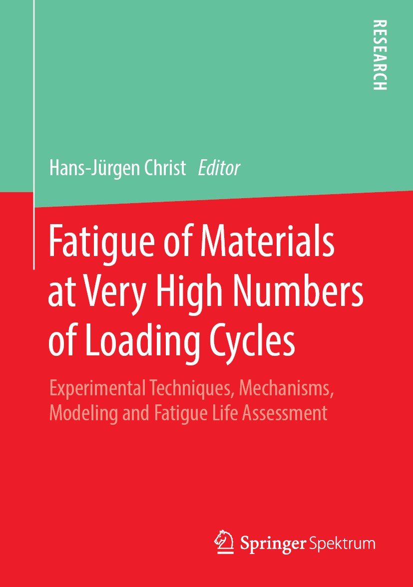 Titlebook: Fatigue of Materials at Very High Numbers of Loading Cycles; Experimental Techniq Hans-Jürgen Christ Book 2018 Springer Fachmedien Wiesbade Titlebook: Fatigue of Materials at Very High Numbers of Loading Cycles; Experimental Techniq Hans-Jürgen Christ Book 2018 Springer Fachmedien Wiesbade