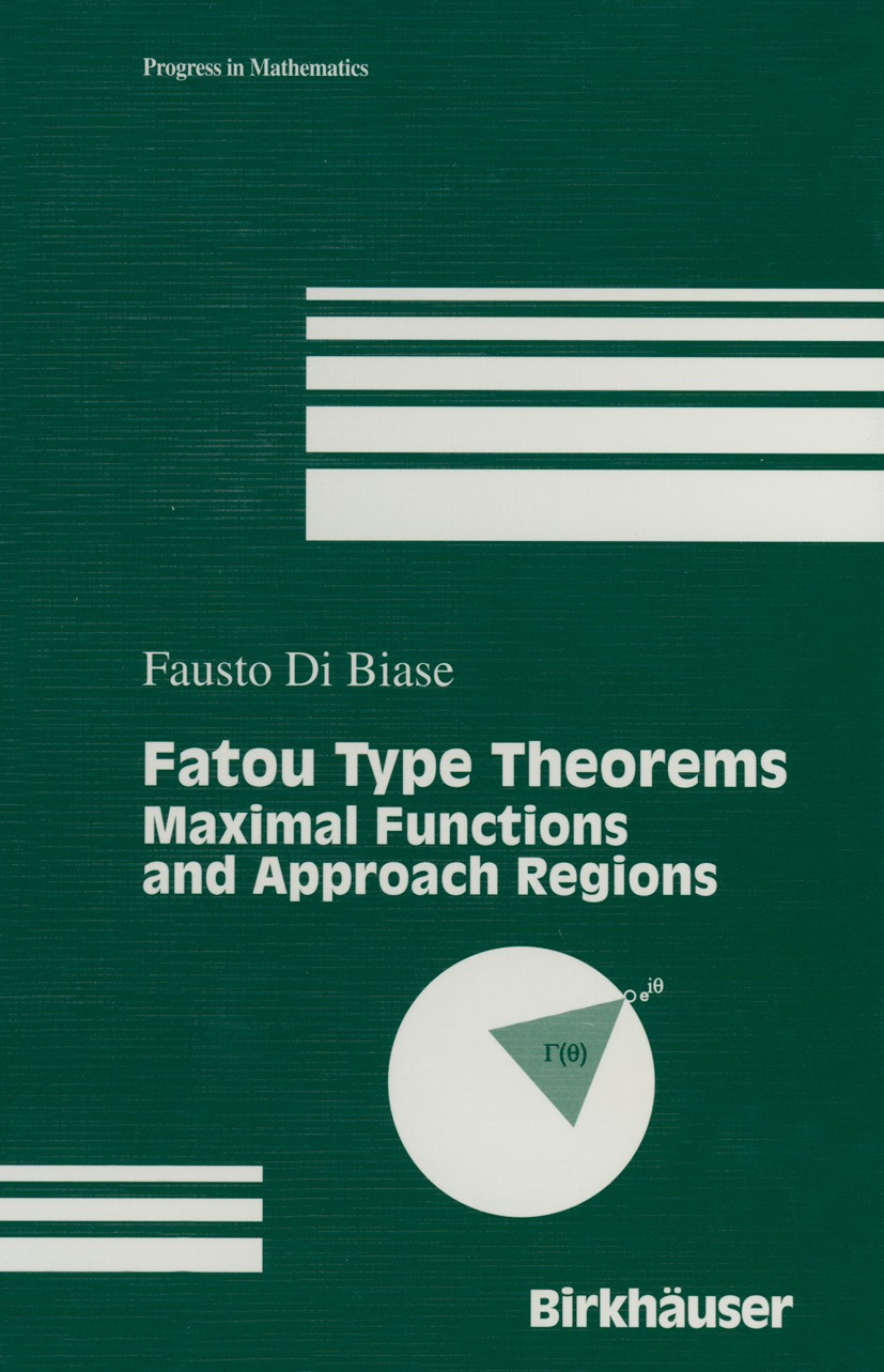Titlebook: Fatou Type Theorems; Maximal Functions an Fausto Biase Book 1998 Birkhäuser 1998 Fatou Type.Finite.Pseudoconvexity.function.mathematics.max Titlebook: Fatou Type Theorems; Maximal Functions an Fausto Biase Book 1998 Birkhäuser 1998 Fatou Type.Finite.Pseudoconvexity.function.mathematics.max