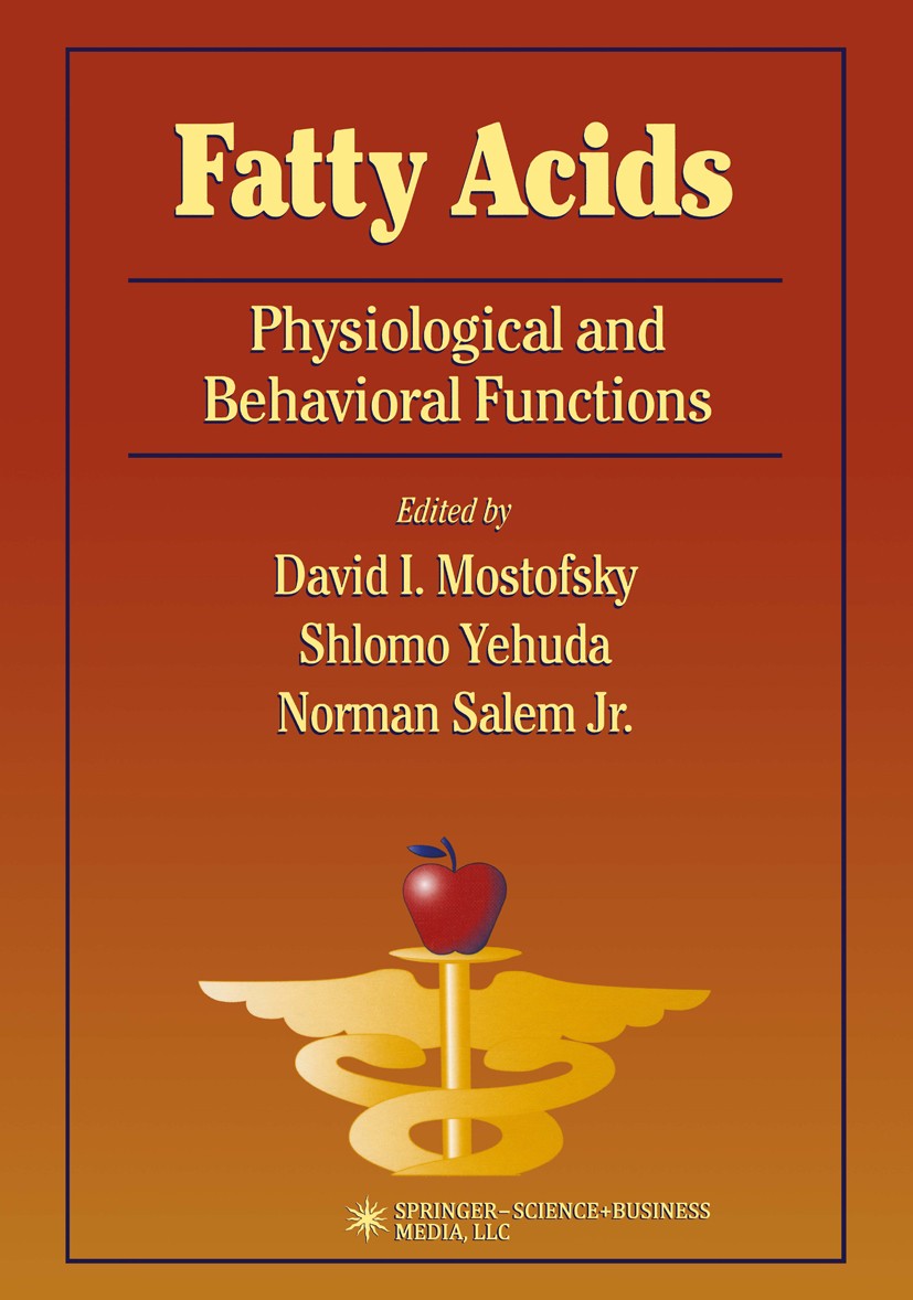 Titlebook: Fatty Acids; Physiological and Be David I. Mostofsky,Shlomo Yehuda,Norman Salem Book 2001 Springer Science+Business Media New York 2001 Met Titlebook: Fatty Acids; Physiological and Be David I. Mostofsky,Shlomo Yehuda,Norman Salem Book 2001 Springer Science+Business Media New York 2001 Met