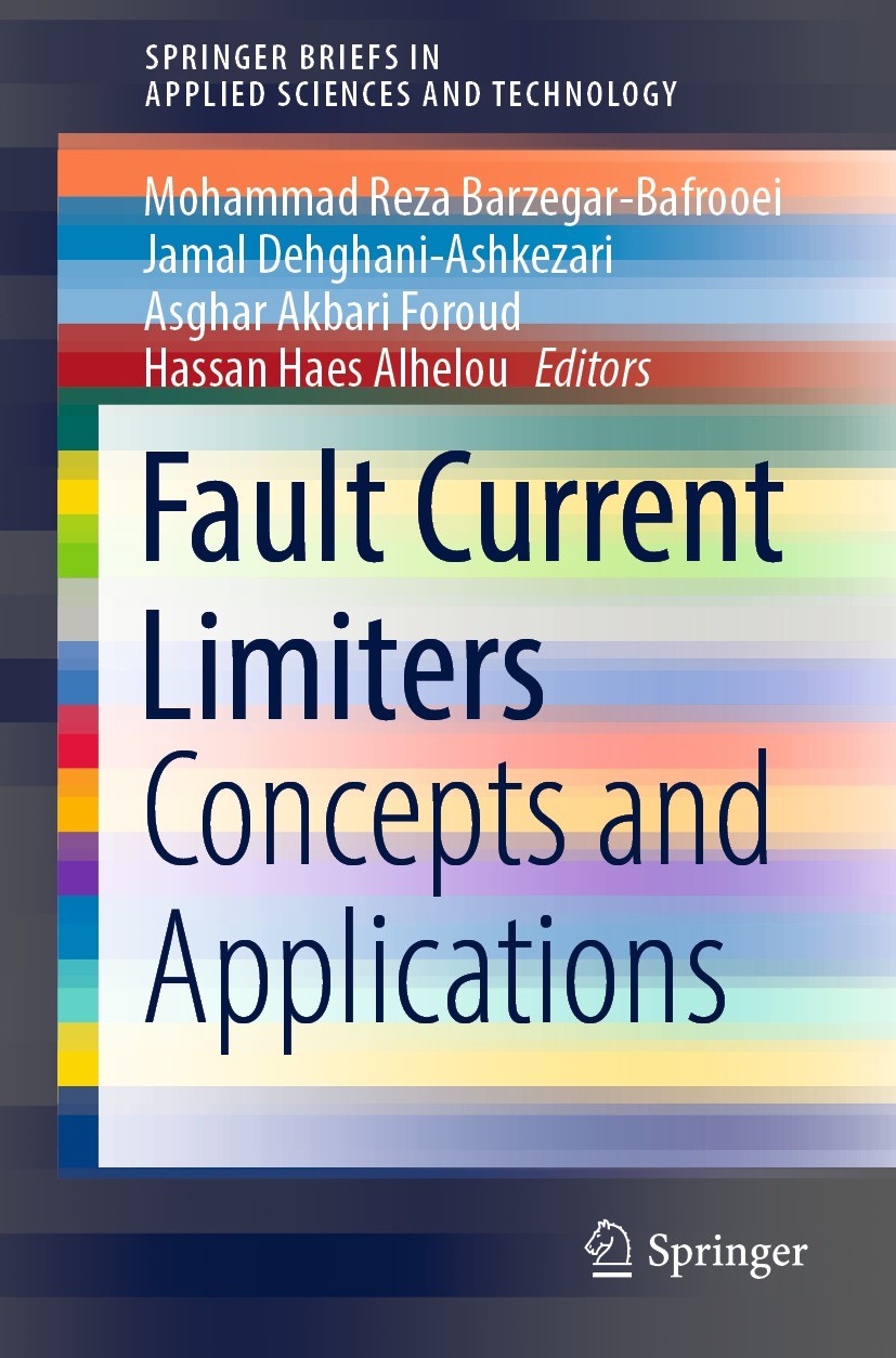 Titlebook: Fault Current Limiters; Concepts and Applica Mohammad Reza Barzegar-Bafrooei,Jamal Dehghani-Ash Book 2022 The Editor(s) (if applicable) and Titlebook: Fault Current Limiters; Concepts and Applica Mohammad Reza Barzegar-Bafrooei,Jamal Dehghani-Ash Book 2022 The Editor(s) (if applicable) and