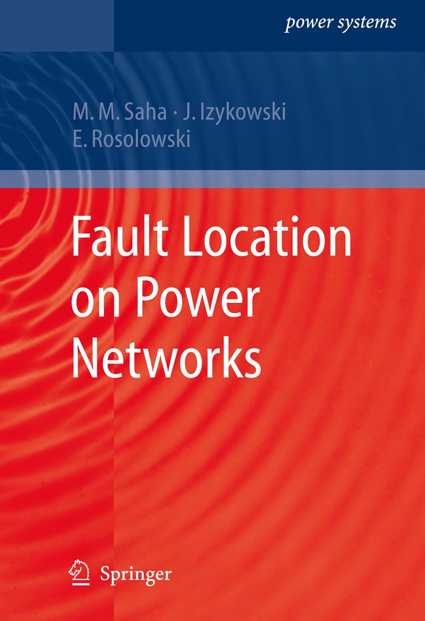 Titlebook: Fault Location on Power Networks; Murari Mohan Saha,Jan Izykowski,Eugeniusz Rosolows Book 2010 Springer-Verlag London 2010 CP4622.Digital Titlebook: Fault Location on Power Networks; Murari Mohan Saha,Jan Izykowski,Eugeniusz Rosolows Book 2010 Springer-Verlag London 2010 CP4622.Digital