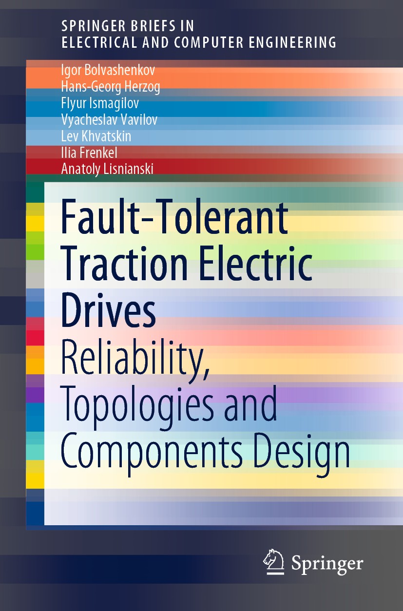 Titlebook: Fault-Tolerant Traction Electric Drives; Reliability, Topolog Igor Bolvashenkov,Hans-Georg Herzog,Anatoly Lisnia Book 2020 The Author(s), u Titlebook: Fault-Tolerant Traction Electric Drives; Reliability, Topolog Igor Bolvashenkov,Hans-Georg Herzog,Anatoly Lisnia Book 2020 The Author(s), u