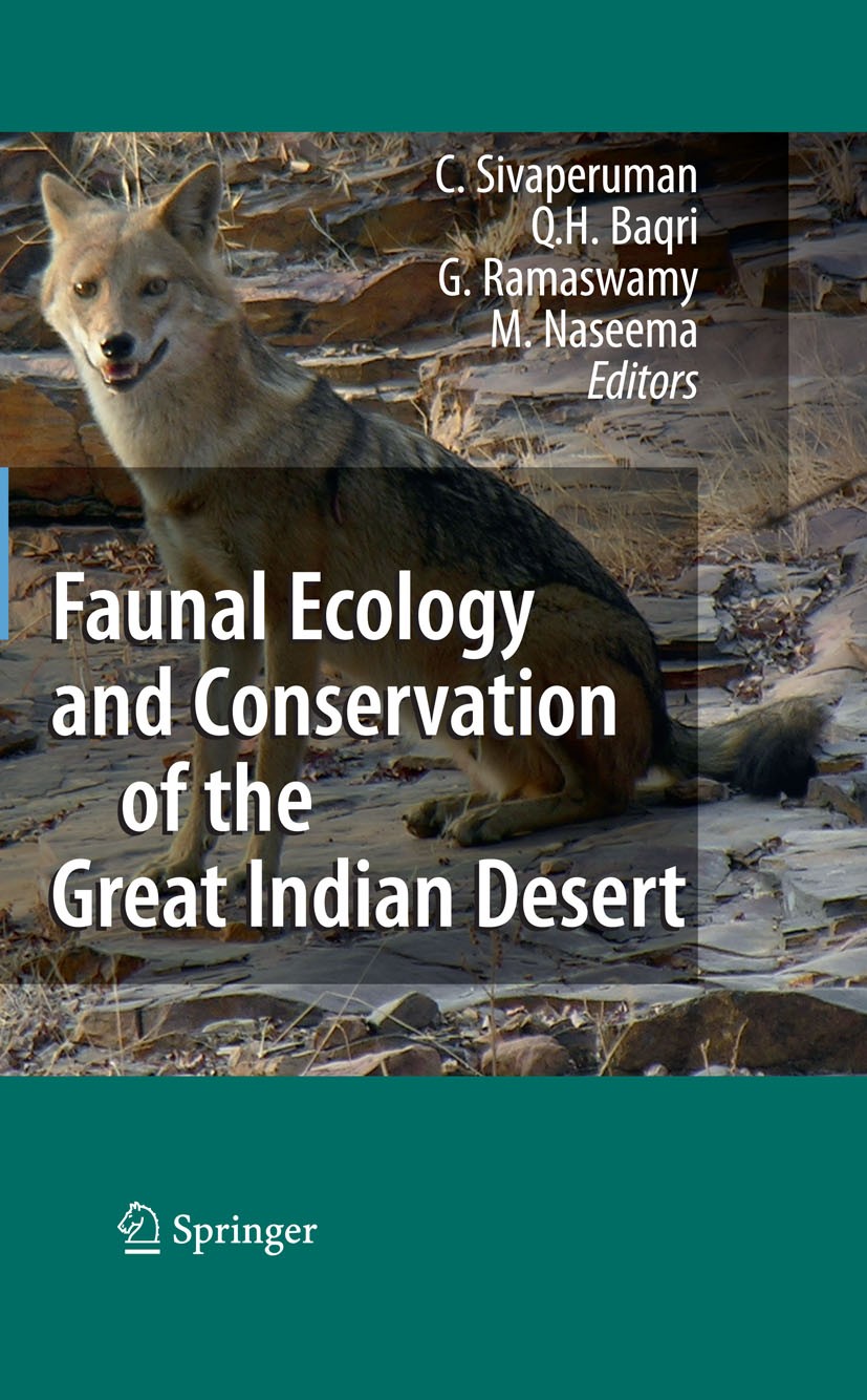 Titlebook: Faunal Ecology and Conservation of the Great Indian Desert; C. Sivaperuman,Q. H. Baqri,M. Naseema Book 2009 Springer-Verlag Berlin Heidelb Titlebook: Faunal Ecology and Conservation of the Great Indian Desert; C. Sivaperuman,Q. H. Baqri,M. Naseema Book 2009 Springer-Verlag Berlin Heidelb