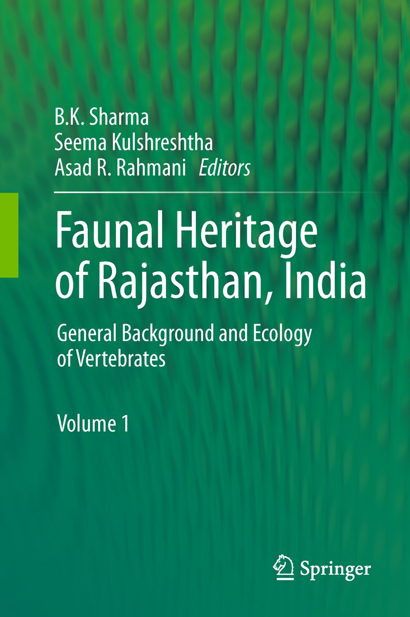 Titlebook: Faunal Heritage of Rajasthan, India; General Background a B.K. Sharma,Seema Kulshreshtha,Asad R. Rahmani Book 2013 Springer Science+Busines Titlebook: Faunal Heritage of Rajasthan, India; General Background a B.K. Sharma,Seema Kulshreshtha,Asad R. Rahmani Book 2013 Springer Science+Busines