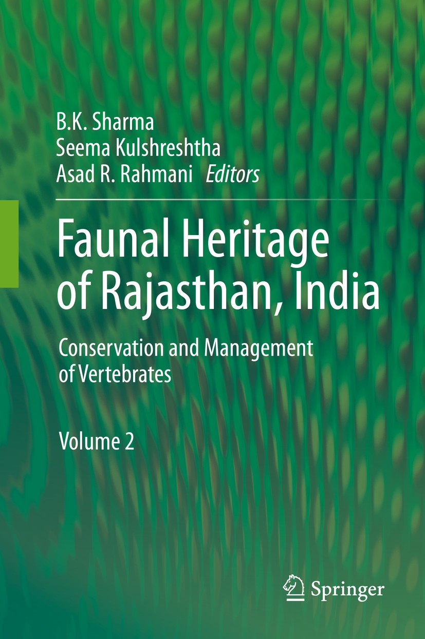 Titlebook: Faunal Heritage of Rajasthan, India; Conservation and Man B.K. Sharma,Seema Kulshreshtha,Asad R Rahmani Book 2013 Springer International Pu Titlebook: Faunal Heritage of Rajasthan, India; Conservation and Man B.K. Sharma,Seema Kulshreshtha,Asad R Rahmani Book 2013 Springer International Pu