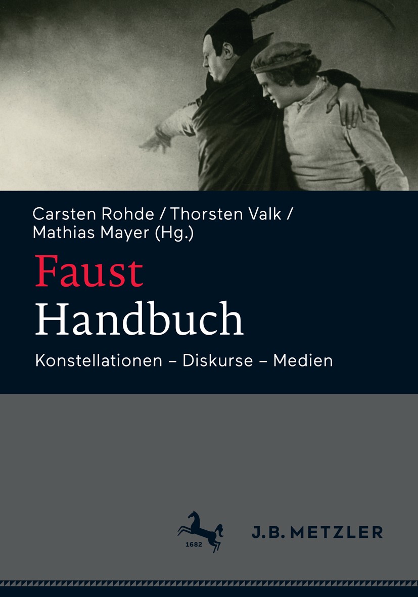 Titlebook: Faust-Handbuch; Konstellationen – Di Carsten Rohde,Thorsten Valk,Mathias Mayer Book 2018 Springer-Verlag GmbH Deutschland, ein Teil von Spr Titlebook: Faust-Handbuch; Konstellationen – Di Carsten Rohde,Thorsten Valk,Mathias Mayer Book 2018 Springer-Verlag GmbH Deutschland, ein Teil von Spr