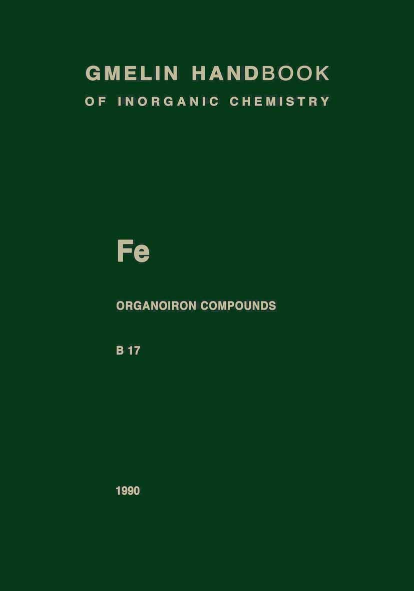 Titlebook: Fe Organoiron Compounds; Ute Busch,Peter Hübener,Cornelia Weber,Ute Busch,J Book 1989Latest edition Springer-Verlag Berlin Heidelberg 1989 Titlebook: Fe Organoiron Compounds; Ute Busch,Peter Hübener,Cornelia Weber,Ute Busch,J Book 1989Latest edition Springer-Verlag Berlin Heidelberg 1989