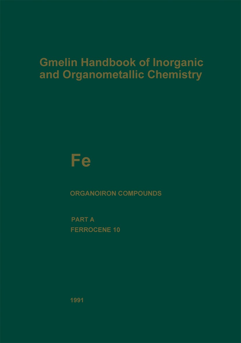Titlebook: Fe Organoiron Compounds; Ferrocene 10 Marianne Drößmar-Wolf,Adolf Slawisch Book 19918th edition Springer-Verlag Berlin Heidelberg 1991 Chem Titlebook: Fe Organoiron Compounds; Ferrocene 10 Marianne Drößmar-Wolf,Adolf Slawisch Book 19918th edition Springer-Verlag Berlin Heidelberg 1991 Chem