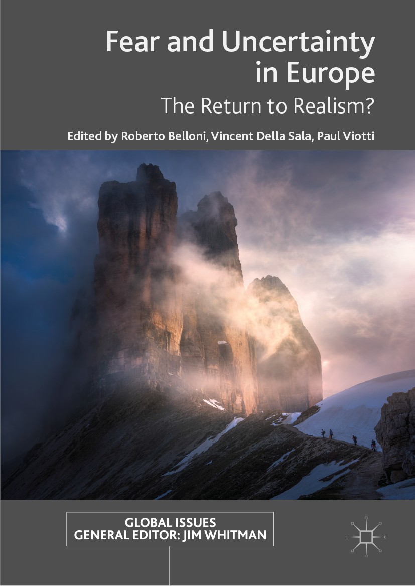 Titlebook: Fear and Uncertainty in Europe; The Return to Realis Roberto Belloni,Vincent Della Sala,Paul Viotti Book 2019 The Editor(s) (if applicable) Titlebook: Fear and Uncertainty in Europe; The Return to Realis Roberto Belloni,Vincent Della Sala,Paul Viotti Book 2019 The Editor(s) (if applicable)