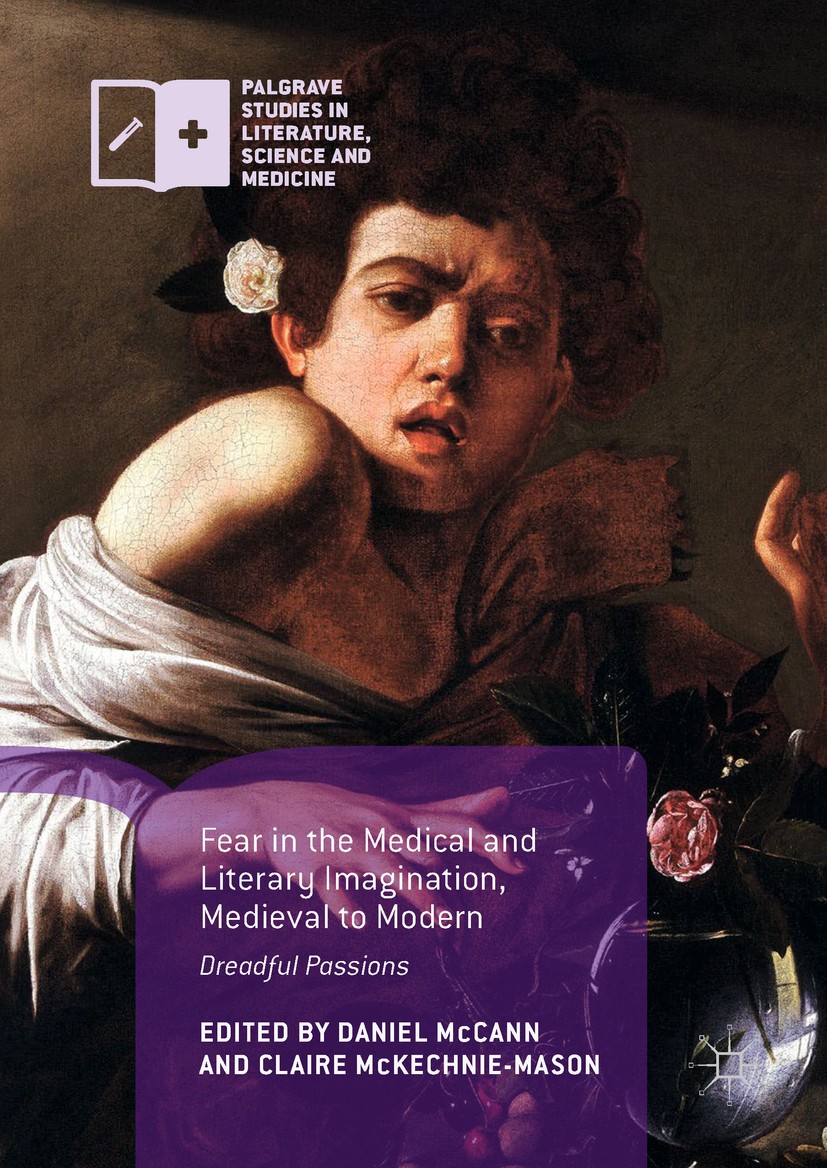 Titlebook: Fear in the Medical and Literary Imagination, Medieval to Modern; Dreadful Passions Daniel McCann,Claire McKechnie-Mason Book 2018 The Edit Titlebook: Fear in the Medical and Literary Imagination, Medieval to Modern; Dreadful Passions Daniel McCann,Claire McKechnie-Mason Book 2018 The Edit