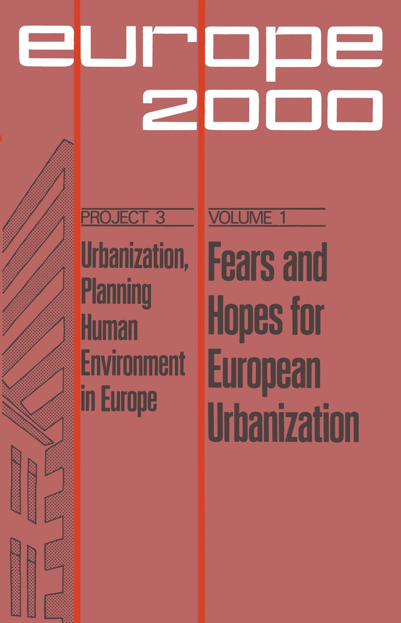 Titlebook: Fears and Hopes for European Urbanization; Ten Prospective Pape Torsten Hägerstrand,Michel Hulten Book 1972 Martinus Nijhoff, The Hague, Ne Titlebook: Fears and Hopes for European Urbanization; Ten Prospective Pape Torsten Hägerstrand,Michel Hulten Book 1972 Martinus Nijhoff, The Hague, Ne